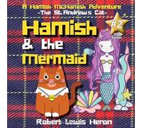 Hamish & the Mermaid: A Hamish McHamish Adventure, #2 in a Series, kids books, kids books ages 4-6, kids books ages 6-8