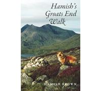 Hamish's Groats End Walk: One Man & His Dog on a Hill Route Through Britain & Ireland