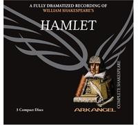 Hamlet (Arkangel Complete Shakespeare): Written by William Shakespeare, 2005 Edition, (Unabridged) Publisher: Audiogo [Audio CD]