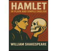 Hamlet In Plain and Simple English (Swipespeare)