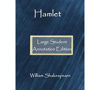 Hamlet: Large Student Annotation Edition: Formatted with wide spacing, wide margins and extra pages for your own notes and responses (Write on Shakespeare)