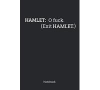 Hamlet O Fuck. Exit Hamlet. Notebook: Theatre Journal with shakespeare quote as theatre gifts, Ruled 6x9.