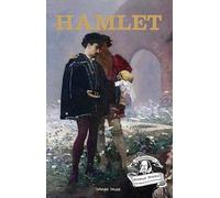 Hamlet : Shakespeare’s Greatest Stories For Children (Abridged and Illustrated) With Review Questions And An Introduction To The Themes In The Story