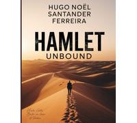 HAMLET UNBOUND: A modern rewriting of Shakespeare’s Hamlet