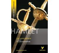 Hamlet: York Notes Advanced: everything you need to catch up, study and prepare for 2021 assessments and 2022 exams (York Notes Advanced)