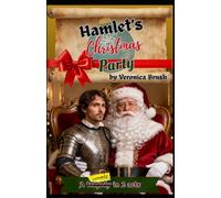 Hamlet's Christmas Party, A Tragedy?: A Two-Act Comedy Stage Play