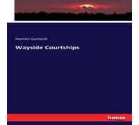 Hamlin Garland Wayside Courtships Paperback Book in White Hamlin Garland White