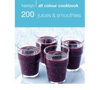 Hamlyn All Colour Cookbook: 200 Juices and Smoothies (Hamlyn All Colour Cookbook) (Paperback) - Common