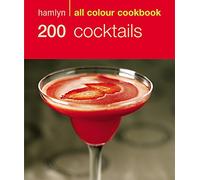 Hamlyn All Colour Cookery: 200 Cocktails: Hamlyn All Colour Cookbook