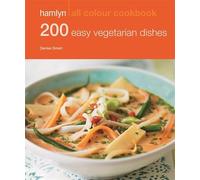 Hamlyn All Colour Cookery: 200 Easy Vegetarian Dishes: Hamlyn All Colour Cookbook