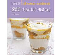 Hamlyn All Colour Cookery: 200 Low Fat Dishes: Hamlyn All Colour Cookbook