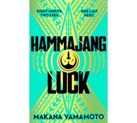 Hammajang Luck : Ocean’s 8 meets sci-fi in this devilishly funny and romantic heist adventure debut
