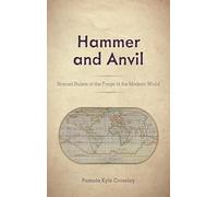 Hammer and Anvil: Nomad Rulers at the Forge of the Modern World