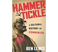 Hammer and Tickle: A Cultural History of Communism