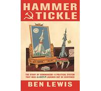Hammer And Tickle: A History Of Communism Told Through Communist Jokes