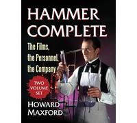 Hammer Complete: The Films, the Personnel, the Company