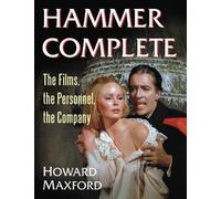 Hammer Complete: The Films, the Personnel, the Company, A-Z
