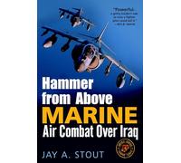Hammer from Above: Marine Air Combat Over Iraq