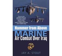 Hammer from Above: Marine Air Combat Over Iraq