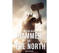 Hammer of the North: A Clash of Viking Faith and Steel in a Viking Historical Novel. A story of two men, one a Viking warrior and the other a ... loyalties. (Viking Historical Fiction)