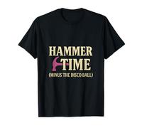 Hammer Time Minus The Disco Ball Carpenter Humor Gear T-Shirt