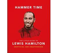Hammer Time: The Little Guide to Lewis Hamilton
