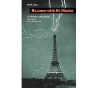 Hammer with No Master : Poems of Rene Char (French and English Edition)