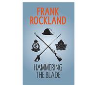 Hammering the Blade: 2 (The Canadian Expeditionary Force)