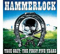 Hammerlock - True Grit:The First Five Years