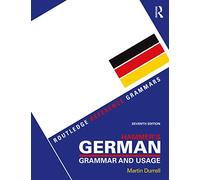 Hammer's German Grammar and Usage: (Routledge Reference Grammars 7th edition)