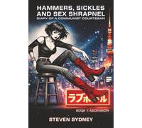 Hammers, Sickles and Sex Shrapnel: Diary of a communist courtesan
