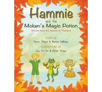 Hammie and the Moken’s Magic Potion: Stories from the Islands of Thailand