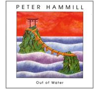 Hammill Peter - Out of Water