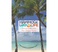 Hammock Way of Life Journal: To Manifest Your Dreams Faster