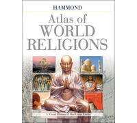 Hammond Atlas of World Religions: A Visual History of Our Great Faiths