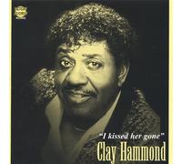 Clay Hammond - I Kissed Her Gone