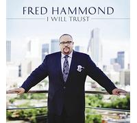 Fred Hammond - I Will Trust