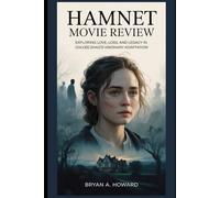 Hamnet Movie Review: Exploring Love, Loss, and Legacy in Chloée Zhao’s Visionary Adaptation