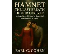 HAMNET: THE LAST BREATH OF OUR FOREVER A LOVE COMPANION STORYBOOK WRITTEN IN RUINS AND REMEMBERED IN TEARS