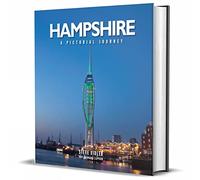 Hampshire: A Pictorial Journey: A photographic journey through Hampshire and the Isle of Wight