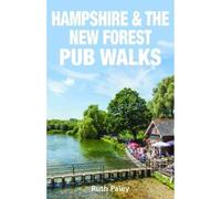 Hampshire & the New Forest Pub Walks (20 Countryside & Coastal Routes)