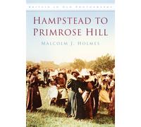 Hampstead to Primrose Hill : Britain in Old Photographs