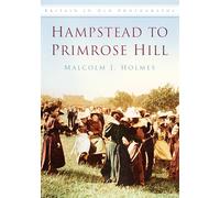 Hampstead to Primrose Hill: Britain in Old Photographs
