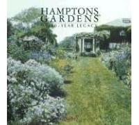Hampton Gardens: A 350-Year Legacy - Published in Conjunction with the Exhibition Organized by the Guild Hall Museum, East Hampton, New York