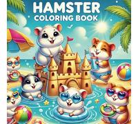 Hamster Coloring Book: 50 fun and educational hamster facts coloring book for children who love animals and nature, Fun Animal Coloring Book for Kids Featuring Cute Hamster Illustrations