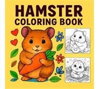 HAMSTER COLORING BOOK: “Colorful Adventures of a Little Hamster”