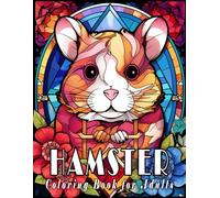 Hamster Coloring Book for Adults: Relax and Express Your Creativity with Over 40 Charming and Well-Detailed Hamsters Designs