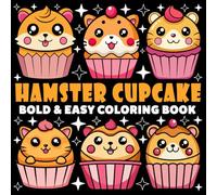 Hamster Cupcake Coloring Book | Bold and Easy Coloring Book: 70 Pages - 8.5" x 8.5" - For Cute Cupcake Lovers (Bold & Easy Coloring Book Series)