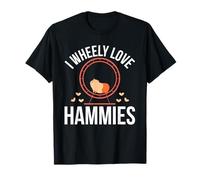 Hamster Pet I Wheely Love Hammies - Funny Hamsters T-Shirt