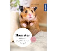 Hamster: So geht es deinem Tier gut - auswählen - pflegen - verstehen - mit den wichtigsten Dos & Don'ts